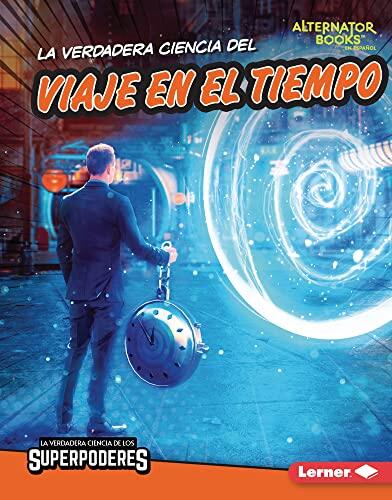 La verdadera ciencia del viaje en el tiempo