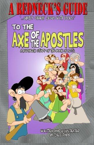 A Redneck's Guide to the Axe of the Apostles