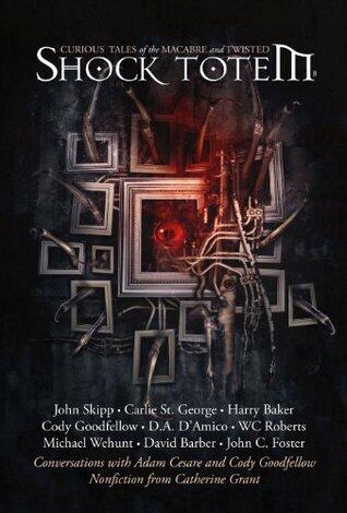 Shock Totem 8: Curious Tales of the Macabre and Twisted