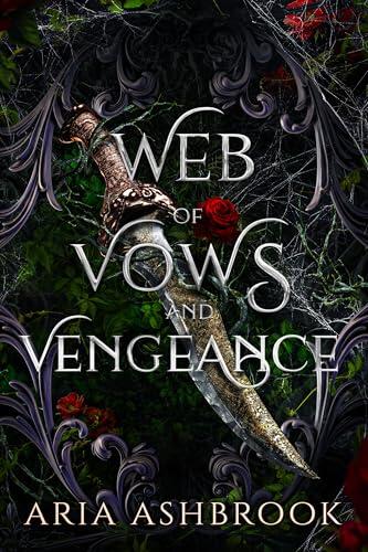 Web of Vows and Vengeance: An Enemies To Lovers Fantasy Romance Novel