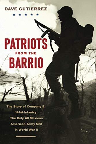 Patriots from the Barrio: The Story of Company E, 141st Infantry