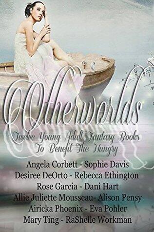 Otherworlds: Twelve Young Adult Fantasy Books to Benefit the Hungry