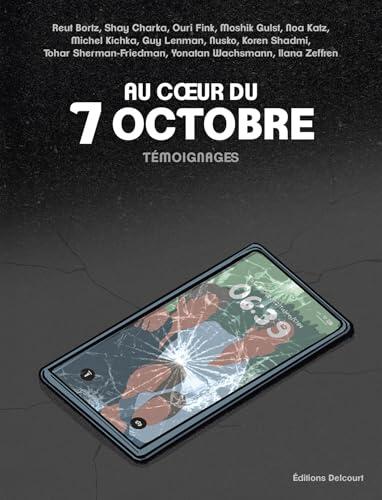 Au Coeur Du 7 Octobre: Témoignages