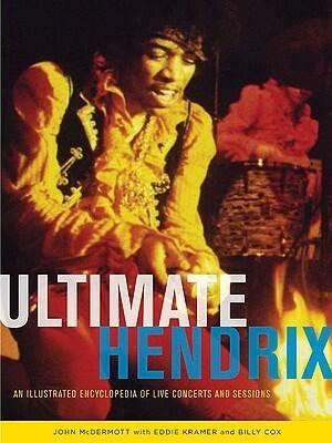Ultimate Hendrix: An Illustrated Encyclopedia of Live Concerts and Sessions