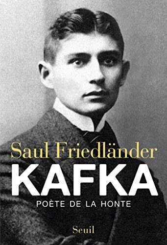 Kafka. Poète de la honte (ESSAI LITTE H.C)