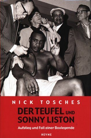 Der Teufel und Sonny Liston. Aufstieg und Fall einer Boxlegende.
