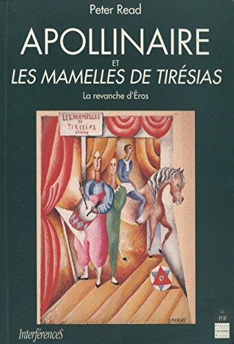 Apollinaire et Les Mamelles de Tirésias: Le revanche d'Éros (Interférences)