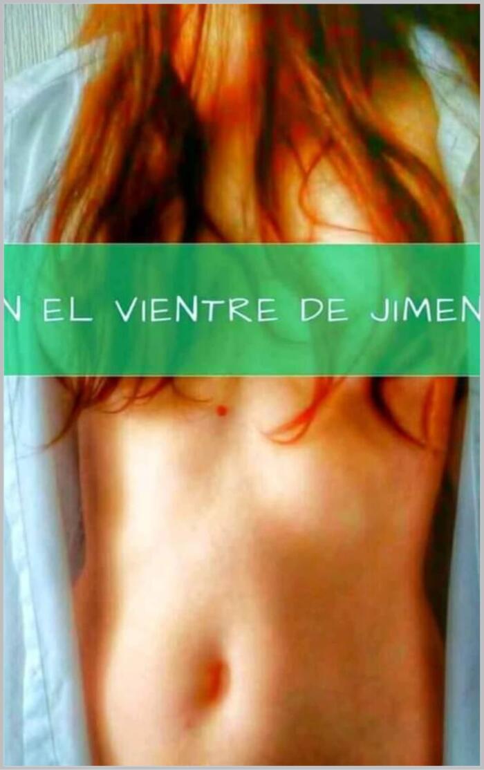 En el vientre de Jimena 1 - Relatos