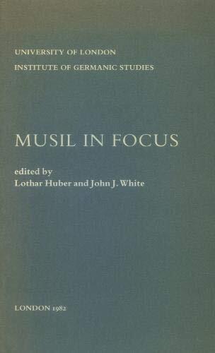 Musil in Focus: Papers from a Centenary Symposium