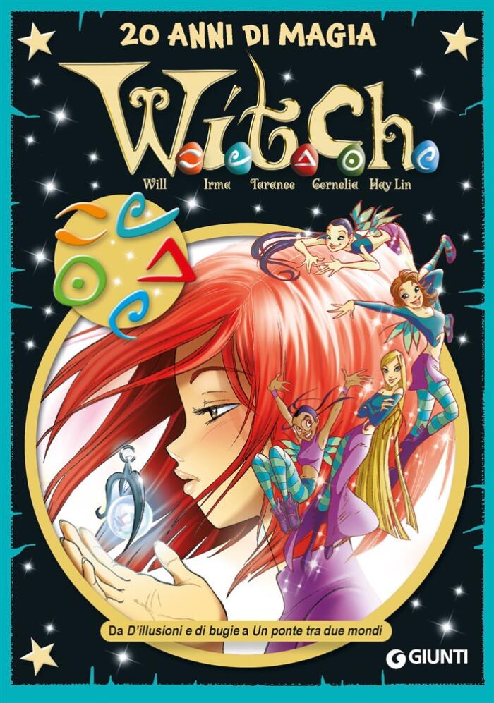 W.i.t.ch: 20 Anni di Magia. Da D'Illusioni e di Bugie a Un Ponte tra Due Mondi