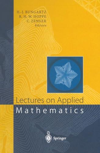 Lectures on Applied Mathematics: Proceedings of the Symposium Organized by the Sonderforschungsbereich 438 on the Occasion of Karl-Heinz Hoffmann’s 60th Birthday, Munich, June 30 – July 1, 1999