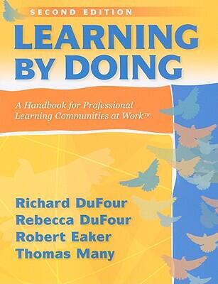 Learning by Doing: A Handbook for Professional Communities at Work (A Practical Guide for PLC Teams and Leadership)