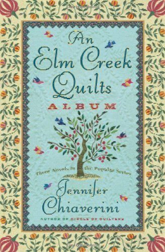 An Elm Creek Quilts Album: The Runaway Quilt/The Quilter's Legacy/The Master Quilter (Elm Creek Quilts Series 4-6) by Chiaverini, Jennifer 1st (first) Edition [Hardcover(2006/10/10)]