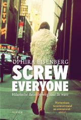 Screw everyone: hilarische dates op weg naar de ware