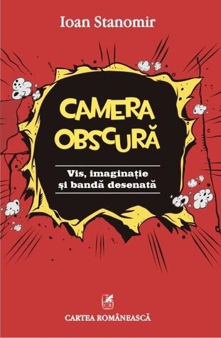 Camera obscură: vis, imaginație și bandă desenată