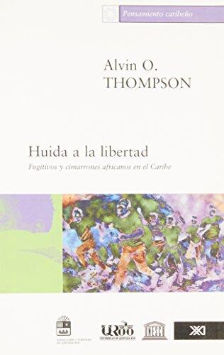 Huida a la Libertad: Fugitivos y Cimarrones. Africanos en el Caribe