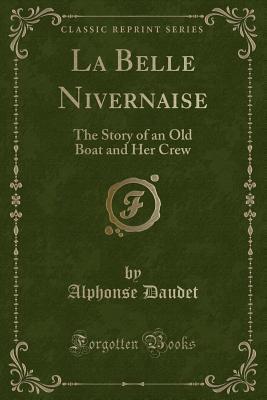La Belle Nivernaise: The Story of an Old Boat and Her Crew