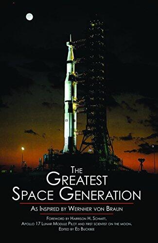 The Greatest Space Generation: As Inspired by Wernher von Braun