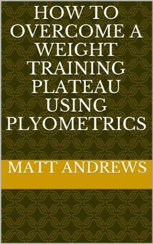 How to Overcome a Weight Training Plateau Using Plyometrics