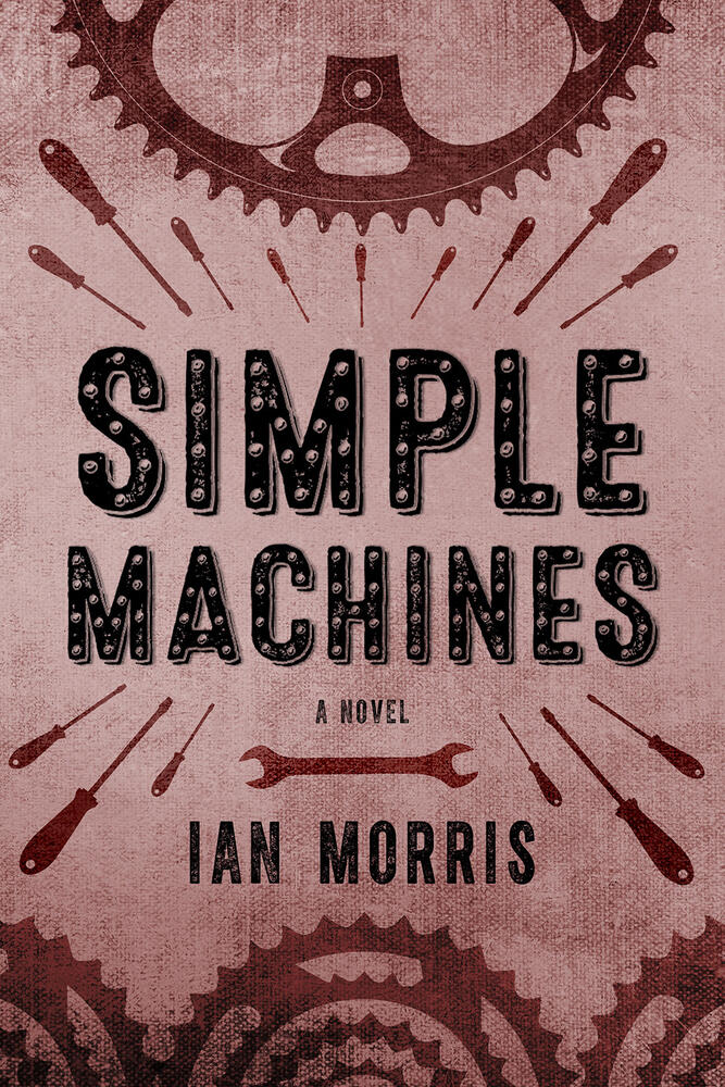 Simple Machines: A Novel