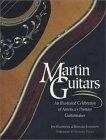Martin Guitars: An Illustrated Celebration of America's Premier Guitarmaker