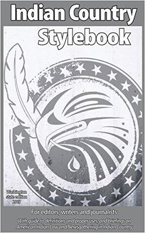 Indian Country Stylebook: For Editors, Writers and Journalists