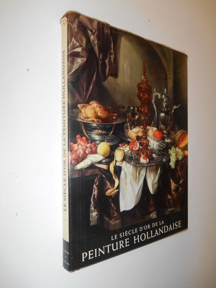 Le siècle d'or de la peinture hollandaise / 1956 / Descargues, Pierre / Réf: 27541
