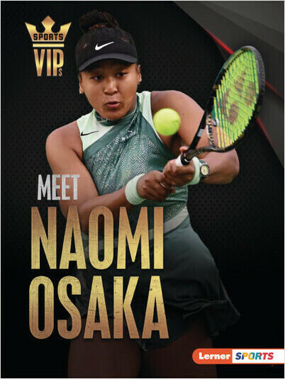Meet Naomi Osaka: Tennis Superstar (Sports VIPs