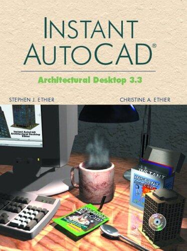 Instant AutoCAD: Architectural Desktop 3.3