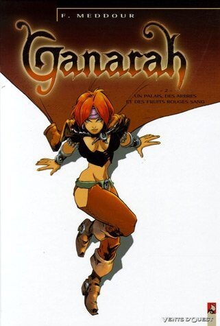 Ganarah - Tome 02: Un palais, des arbres et des fruits rouges sang