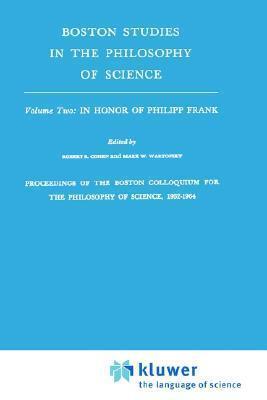 Proceedings of the Boston Colloquium for the Philosophy of Science, 1962-1964, Vol. 2: In Honor of Philipp Frank