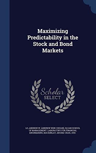 Maximizing Predictability in the Stock and Bond Markets