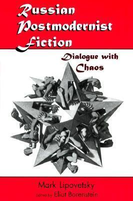 Russian Postmodernist Fiction: Dialogue with Chaos
