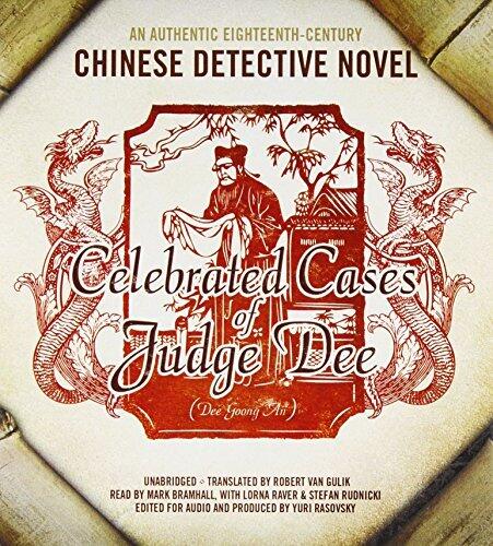 Celebrated Cases of Judge Dee (Dee Goong An)(An Authentic Eighteenth-Century Chinese Detective Novel) by Anonymous