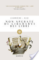 Non sperate di liberarvi dei libri
