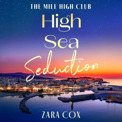 High Sea Seduction: An addictive, deliciously spicy romance by Zara Cox