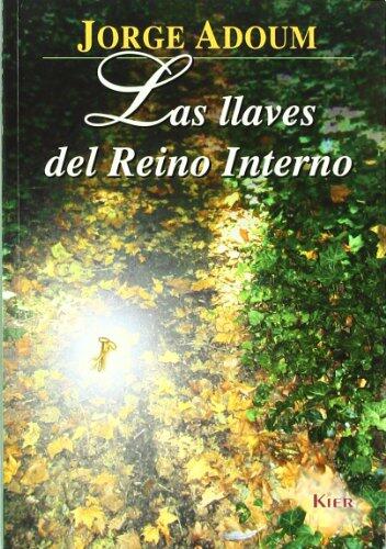 Las Llaves del Reino Interno / The Keys to the Inner Kingdom: O El Conocimiento De Si Mismo