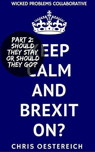 Should They Stay or Should They Go?; Keep Calm and Brexit On? Part 2