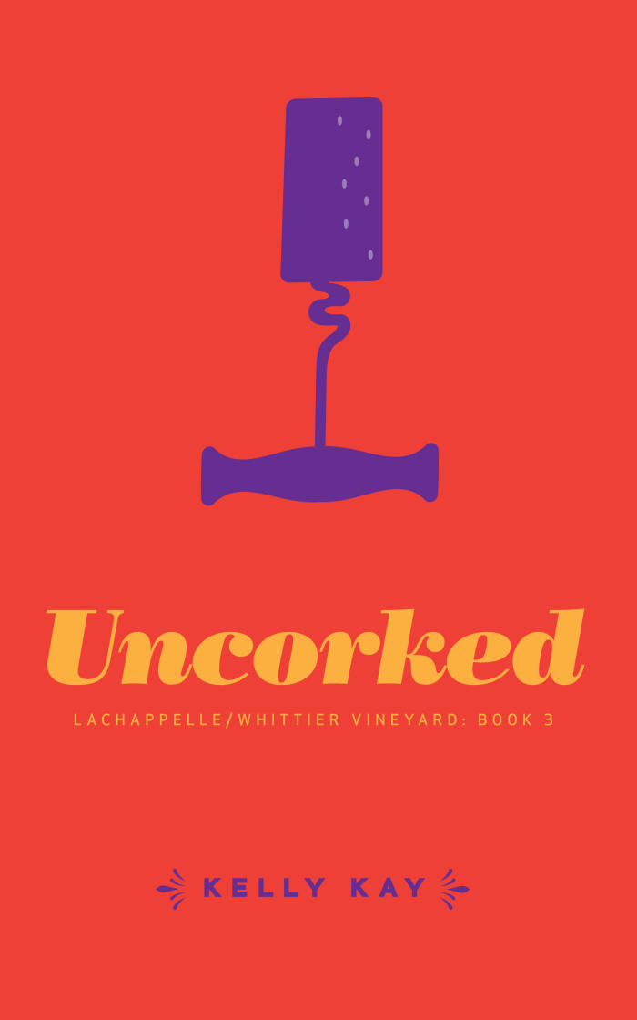 Uncorked: LaChappelle/Whittier Vineyard (Book 3)