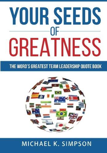 Your Seeds of Greatness: The World's Greatest Team Quote Book