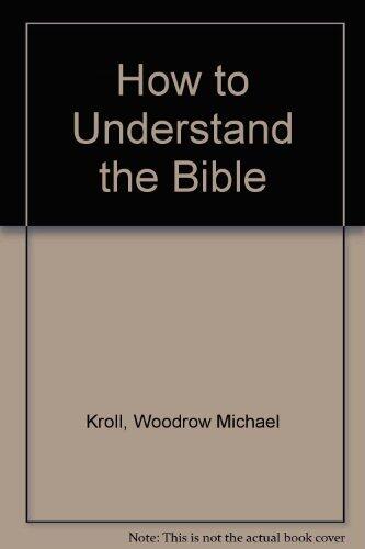 How to Understand the Bible