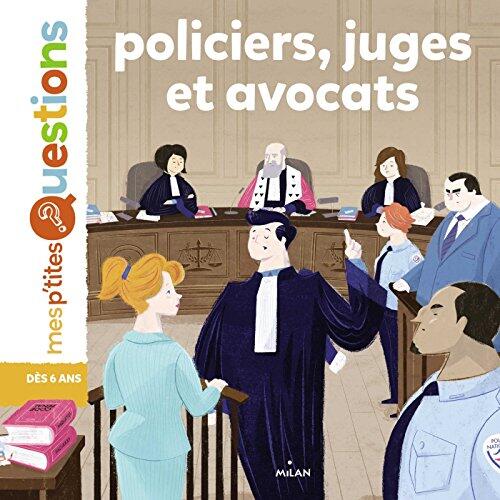 Policiers, juges et avocats (Mes p'tites questions Vivre ensemble)