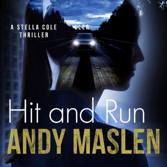Hit and Run: The DI Stella Cole Thrillers, Book 1