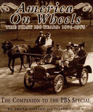 America on Wheels : The First 100 Years: 1896-1996 : The Companion to the Pbs Special