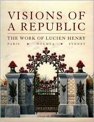 Visions of a Republic: The Work of Lucien Henry