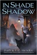 In Shade and Shadow: A Novel of The Noble Dead
