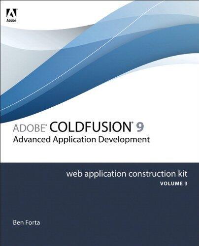 Adobe ColdFusion 8 Web Application Construction Kit, Volume 3: Advanced Application Development (1st edition, 2008)