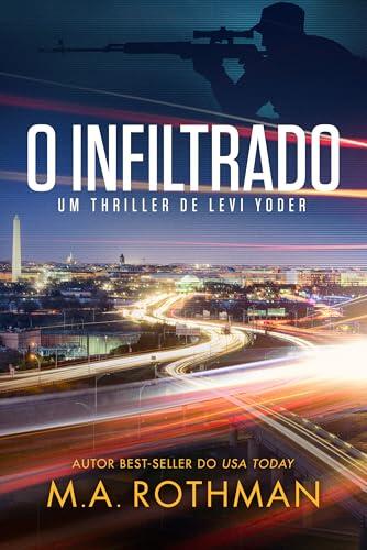 O Infiltrado (Um thriller de Levi Yoder Livro 2)