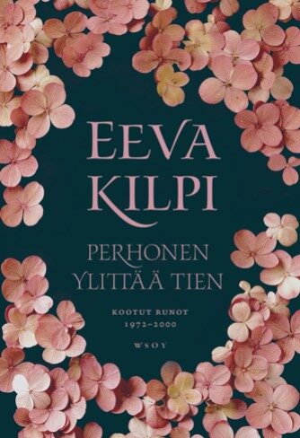 Perhonen ylittää tien: Kootut runot 1972-2000
