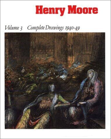 Henry Moore: Complete Drawings 1940-49